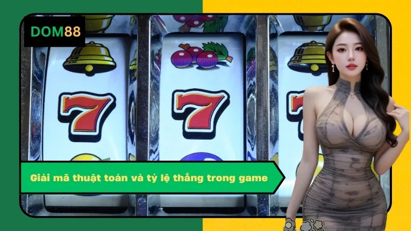 Giải mã thuật toán và tỷ lệ thắng trong game