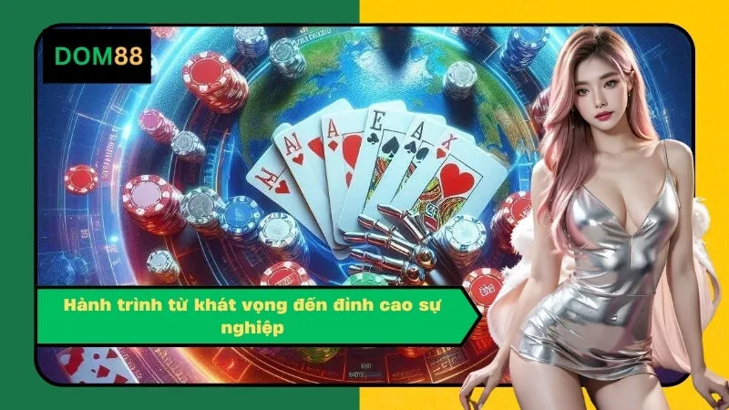 Hành trình từ khát vọng đến đỉnh cao sự nghiệp