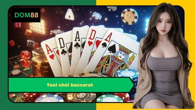 Tool chơi baccarat